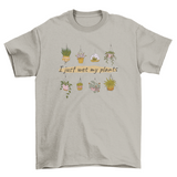 Wet my plants gardening t-shirt design