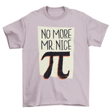 Mr. Nice Pi T-shirt